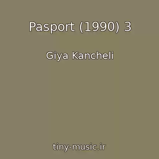 کاور آهنگ Pasport (1990) 3 از Giya Kancheli