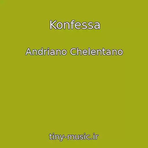 کاور آهنگ Konfessa از Andriano Chelentano