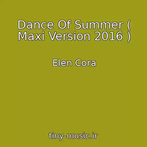 کاور آهنگ Dance Of Summer ( Maxi Version 2016 ) از Elen Cora