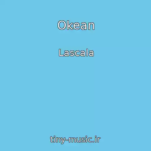 کاور آهنگ Okean از Lascala