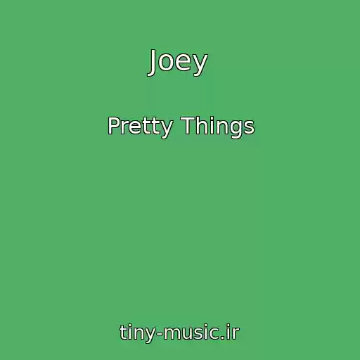 کاور آهنگ Joey از Pretty Things