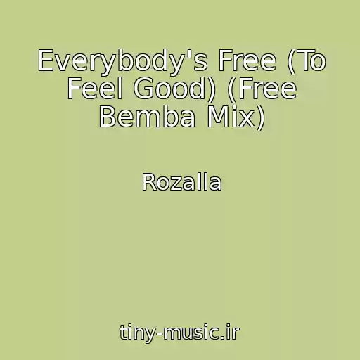 کاور آهنگ Everybody's Free (To Feel Good) (Free Bemba Mix) از Rozalla
