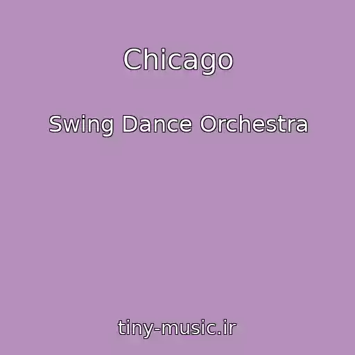 کاور آهنگ Chicago از Swing Dance Orchestra