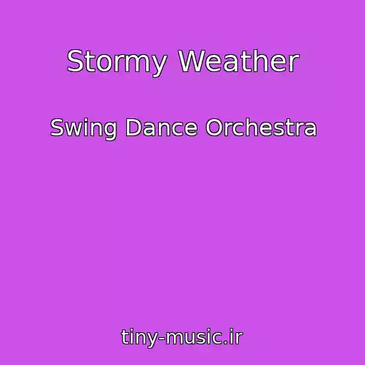 کاور آهنگ Stormy Weather از Swing Dance Orchestra