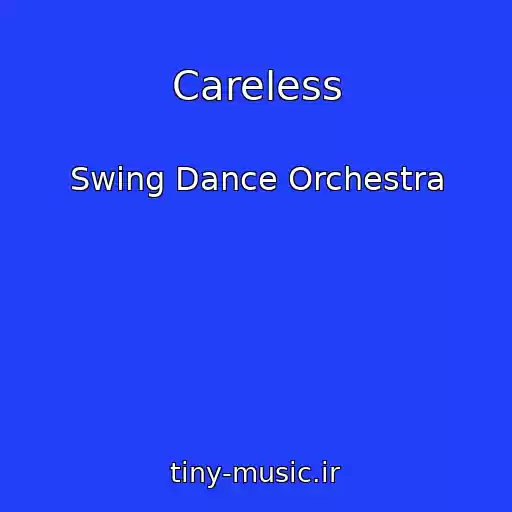 کاور آهنگ Careless از Swing Dance Orchestra