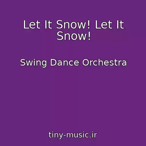 کاور آهنگ Let It Snow! Let It Snow! از Swing Dance Orchestra