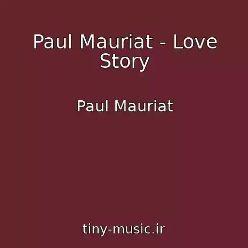کاور آهنگ Paul Mauriat - Love Story از Paul Mauriat