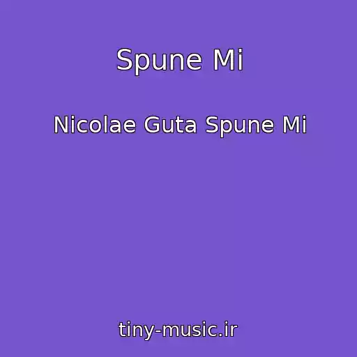 کاور آهنگ Spune Mi از Nicolae Guta Spune Mi