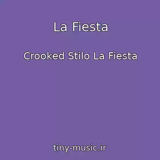 کاور آهنگ La Fiesta از Crooked Stilo La Fiesta