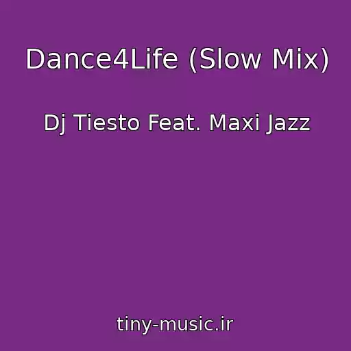 کاور آهنگ Dance4Life (Slow Mix) از Dj Tiesto Feat. Maxi Jazz