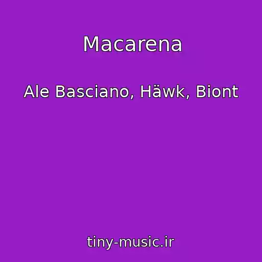 کاور آهنگ Macarena از Ale Basciano, Häwk, Biont