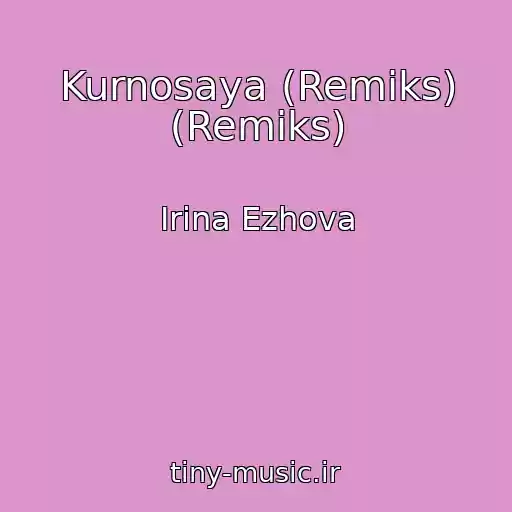 کاور آهنگ Kurnosaya (Remiks) (Remiks) از Irina Ezhova