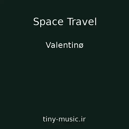 کاور آهنگ Space Travel از Valentinø