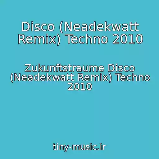 کاور آهنگ Disco (Neadekwatt Remix) Techno 2010 از Zukunftstraume Disco (Neadekwatt Remix) Techno 2010