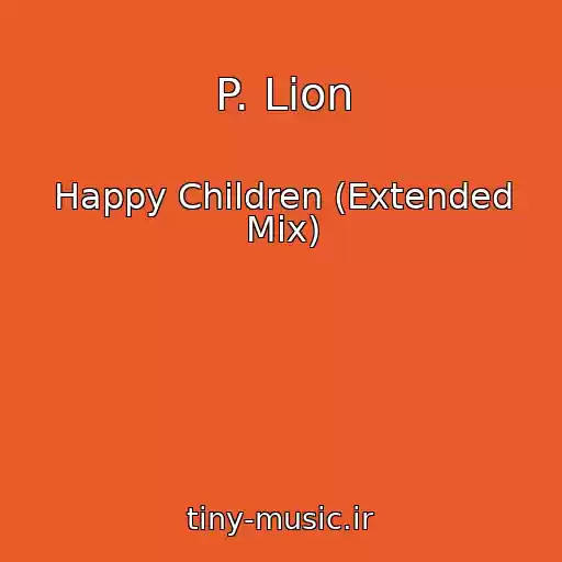 کاور آهنگ P. Lion از Happy Children (Extended Mix)