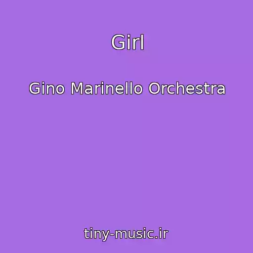 کاور آهنگ Girl از Gino Marinello Orchestra