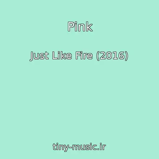 کاور آهنگ Pink از Just Like Fire (2016)