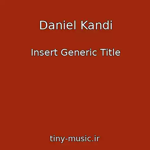 کاور آهنگ Daniel Kandi از Insert Generic Title