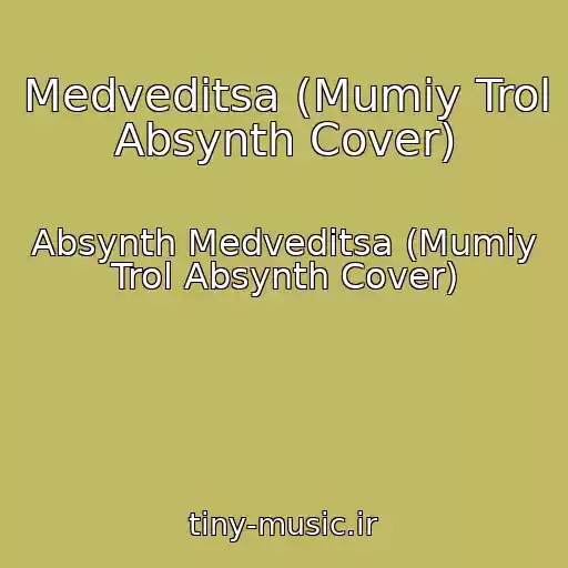 کاور آهنگ Medveditsa (Mumiy Trol Absynth Cover) از Absynth Medveditsa (Mumiy Trol Absynth Cover)