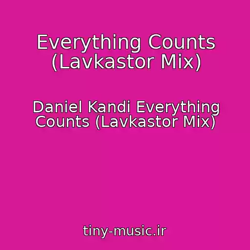 کاور آهنگ Everything Counts (Lavkastor Mix) از Daniel Kandi Everything Counts (Lavkastor Mix)