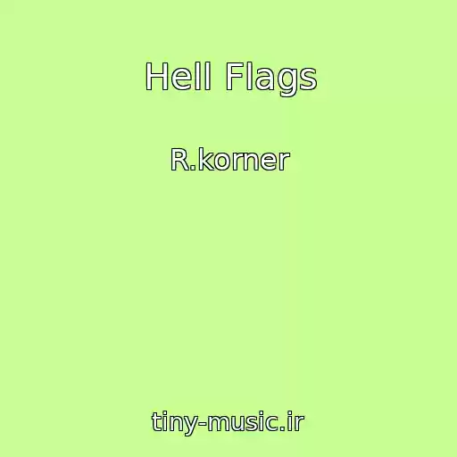 کاور آهنگ Hell Flags از R.korner