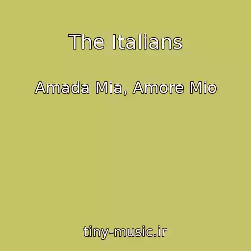 کاور آهنگ The Italians از Amada Mia, Amore Mio