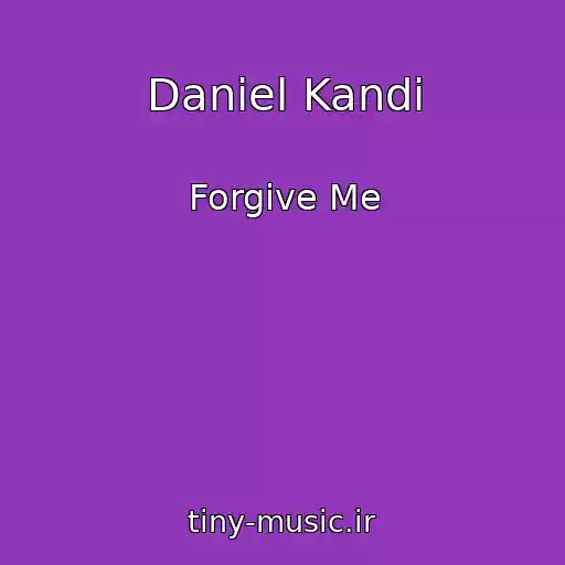 کاور آهنگ Daniel Kandi از Forgive Me