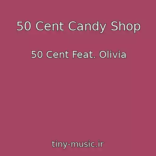 کاور آهنگ 50 Cent Candy Shop از 50 Cent Feat. Olivia