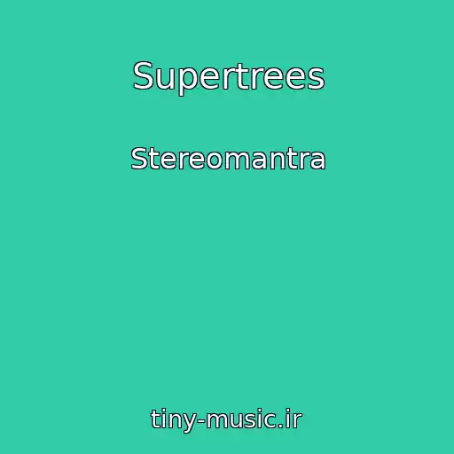 کاور آهنگ Supertrees از Stereomantra