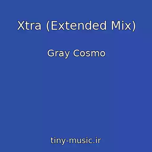 کاور آهنگ Xtra (Extended Mix) از Gray Cosmo