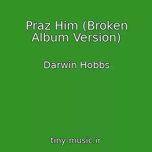 کاور آهنگ Praz Him (Broken Album Version) از Darwin Hobbs