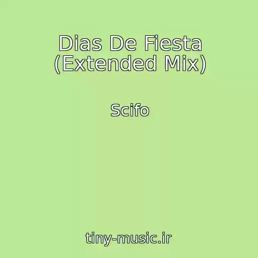 کاور آهنگ Dias De Fiesta (Extended Mix) از Scifo