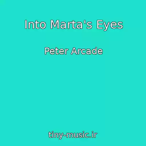 کاور آهنگ Into Marta's Eyes از Peter Arcade