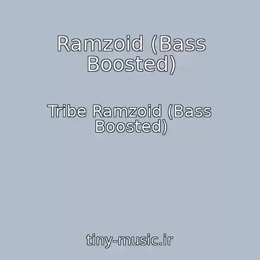 کاور آهنگ Ramzoid (Bass Boosted) از Tribe Ramzoid (Bass Boosted)