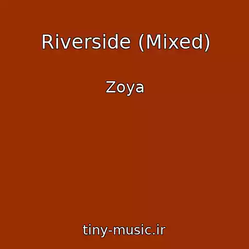 کاور آهنگ Riverside (Mixed) از Zoya