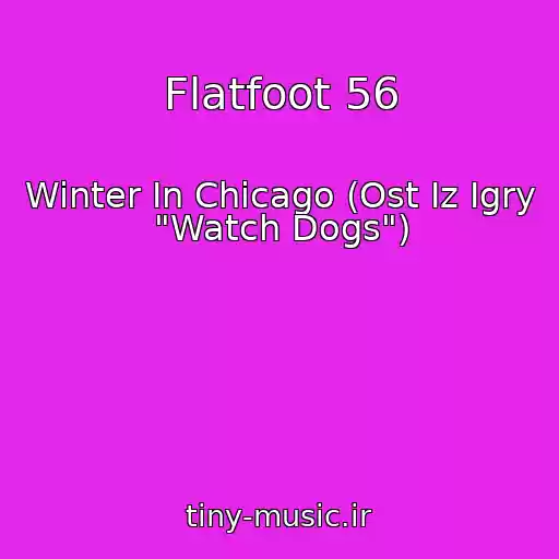 کاور آهنگ Flatfoot 56 از Winter In Chicago (Ost Iz Igry "Watch Dogs")