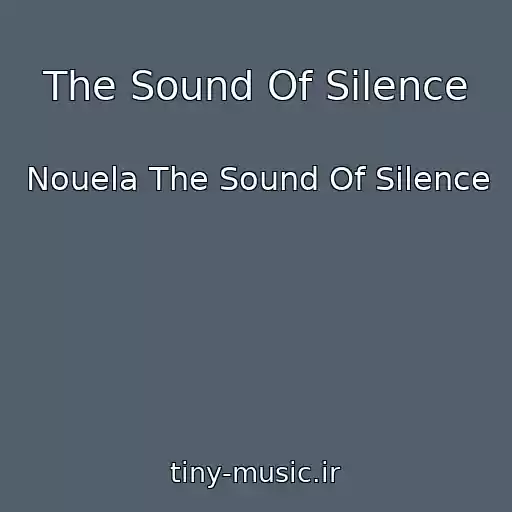 کاور آهنگ The Sound Of Silence از Nouela The Sound Of Silence