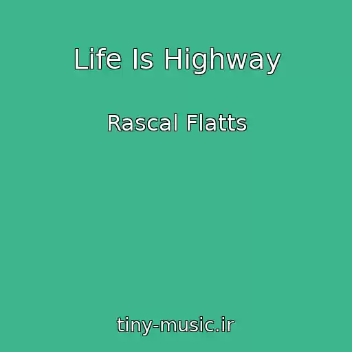 کاور آهنگ Life Is Highway از Rascal Flatts