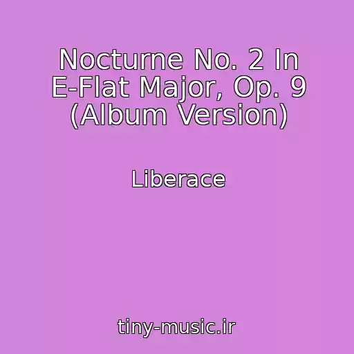 کاور آهنگ Nocturne No. 2 In E-Flat Major, Op. 9 (Album Version) از Liberace