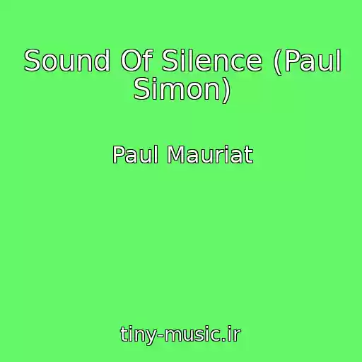 کاور آهنگ Sound Of Silence (Paul Simon) از Paul Mauriat