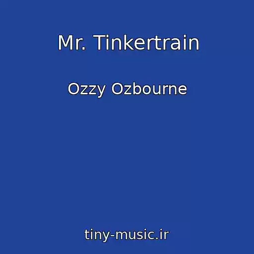 کاور آهنگ Mr. Tinkertrain از Ozzy Ozbourne