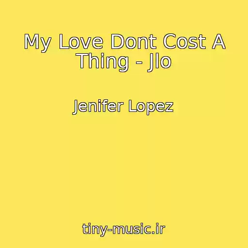 کاور آهنگ My Love Dont Cost A Thing - Jlo از Jenifer Lopez