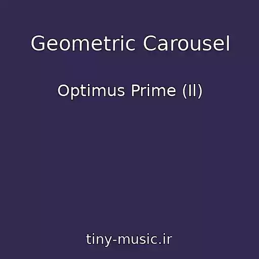 کاور آهنگ Geometric Carousel از Optimus Prime (Il)
