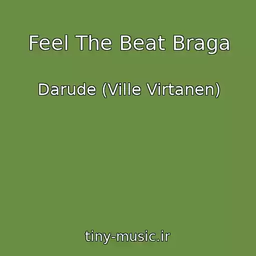 کاور آهنگ Feel The Beat Braga از Darude (Ville Virtanen)