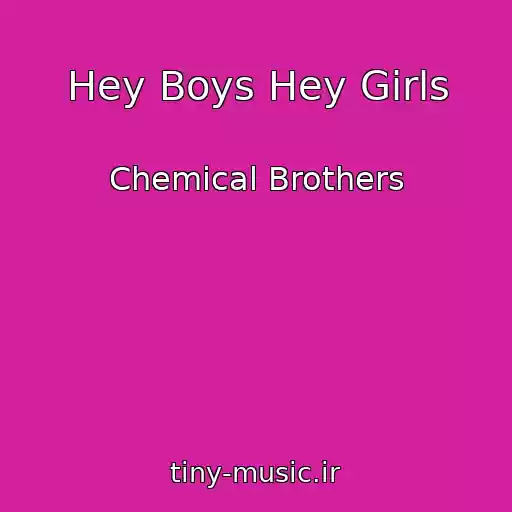 کاور آهنگ Hey Boys Hey Girls از Chemical Brothers