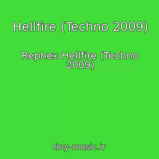 کاور آهنگ Hellfire (Techno 2009) از Rephex Hellfire (Techno 2009)
