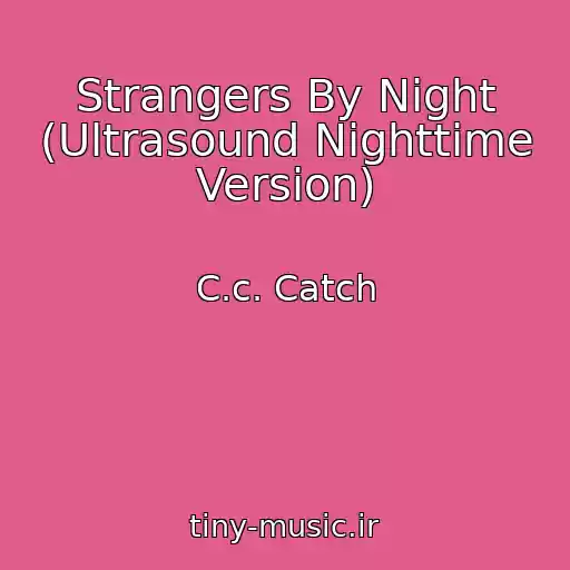 کاور آهنگ Strangers By Night (Ultrasound Nighttime Version) از C.c. Catch