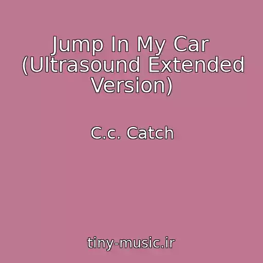کاور آهنگ Jump In My Car (Ultrasound Extended Version) از C.c. Catch