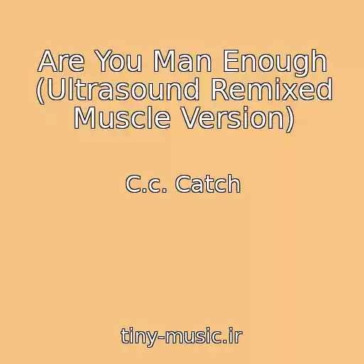 کاور آهنگ Are You Man Enough (Ultrasound Remixed Muscle Version) از C.c. Catch
