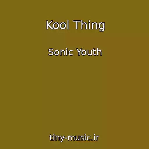 کاور آهنگ Kool Thing از Sonic Youth